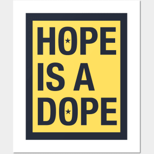 HOPE IS. DOPE Posters and Art